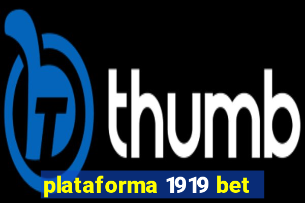 plataforma 1919 bet